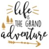 Life Is A Grand Adventure SVG
