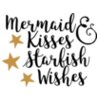 Mermaid Kisses And Starfish Wishes SVG
