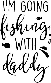 Im Going Fishing With Daddy SVG