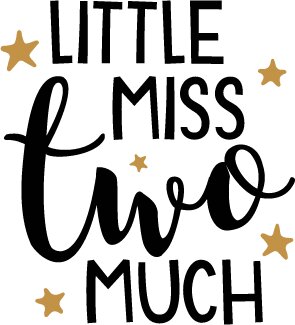 Little Miss Two Much SVG